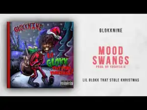 GlokkNine - Mood Swangs